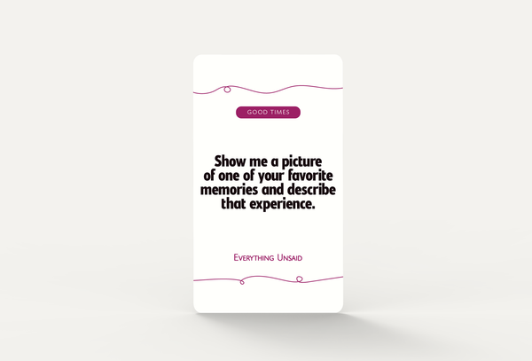 Good times category card from Everything Unsaid Friends conversation deck